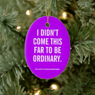 Custom Inspirational Ornament, Bold Quote Gift Ceramic Tree Decoration