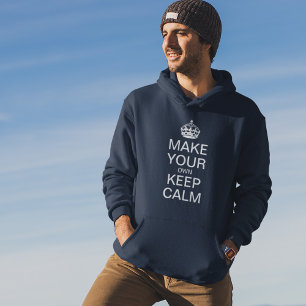Custom Keep Calm Hoodie   Make Your Own Quote
