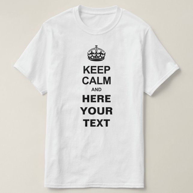 Custom Keep Calm T-Shirts (Design Front)