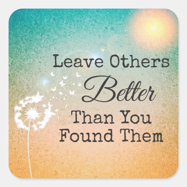 Custom Leave Others Better Dandelion Butterflies Square Sticker (Front)