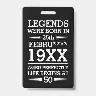 Custom Legends Were Born in Date Month Year Age ID Badge