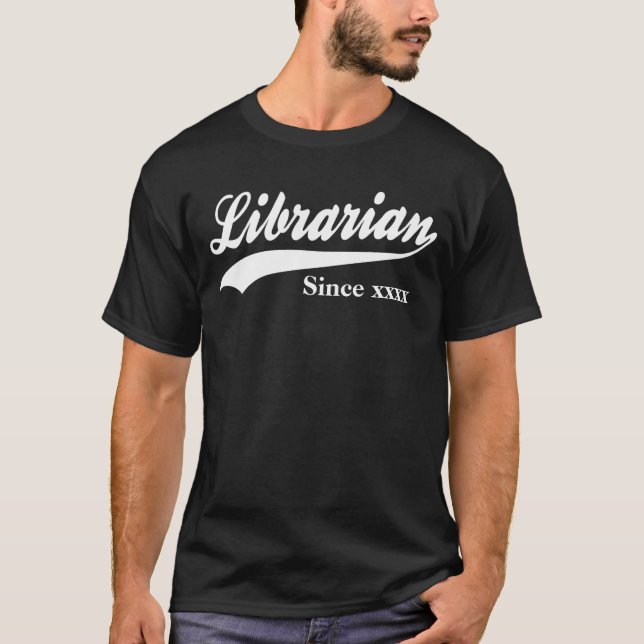 Custom Librarian Since T-Shirt (Front)