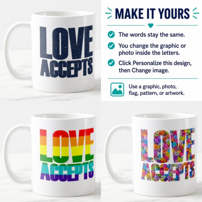 Custom Love Accepts Graphic/Photo Fill Mug (Creator Uploaded)