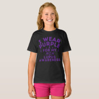 Custom Lupus Awareness I Wear Purple For My Mum