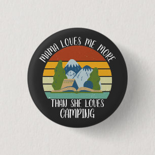 CUSTOM Mama Loves Me More Than She Loves Camping 3 Cm Round Badge