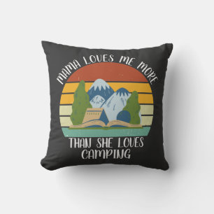 CUSTOM Mama Loves Me More Than She Loves Camping Cushion