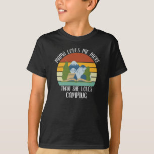 CUSTOM Mama Loves Me More Than She Loves Camping T-Shirt