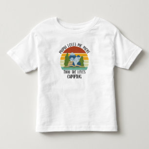 CUSTOM Mama Loves Me More Than She Loves Camping Toddler T-Shirt