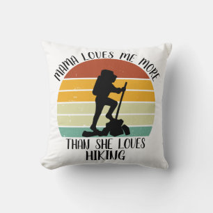 CUSTOM Mama Loves Me More Than She Loves Hiking Cushion