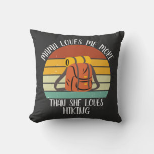 CUSTOM Mama Loves Me More Than She Loves Hiking Cushion