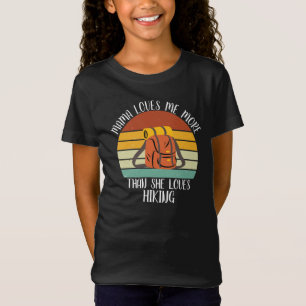 CUSTOM Mama Loves Me More Than She Loves Hiking T-Shirt
