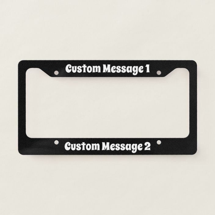Custom Messages on Black Licence Plate Frame Zazzle.co.nz