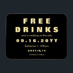 Custom Modern Funny Free Drinks Save The Date Magnet<br><div class="desc">Modern and funny "Free Drinks" save the date magnets featuring bold and modern typography. Personalise the design by replacing the text with your details. Please contact the designer if you have any design customisation requests.</div>