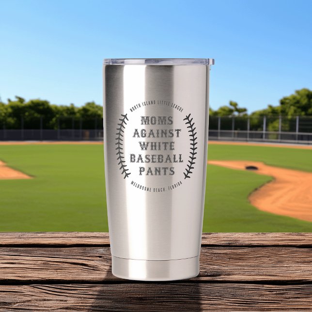 Custom "Moms Against White Baseball Pants" Insulated Tumbler (Creator Uploaded)