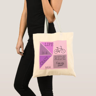 Custom Monogram Life is a Crazy Ride Tote Bag
