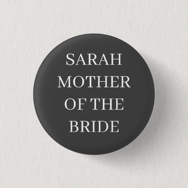 CUSTOM MOTHER OF BRIDE BUTTON WEDDING BACHELOR (Front)