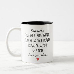 Custom Mother to Daughter "Watching You Be A Mum" Two-Tone Coffee Mug