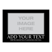 Custom Motivational Poster - Custom Demotivational