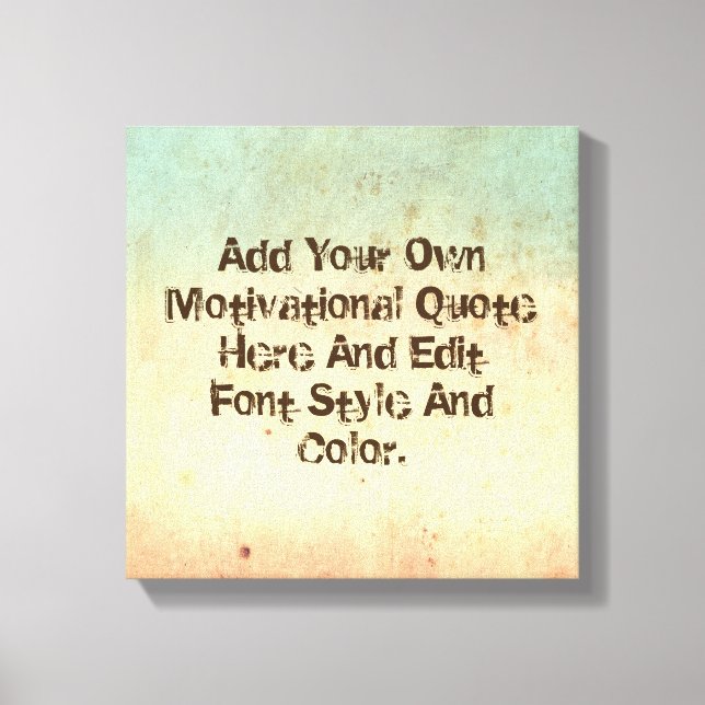 Custom motivational quote, make your own canvas print (Front)