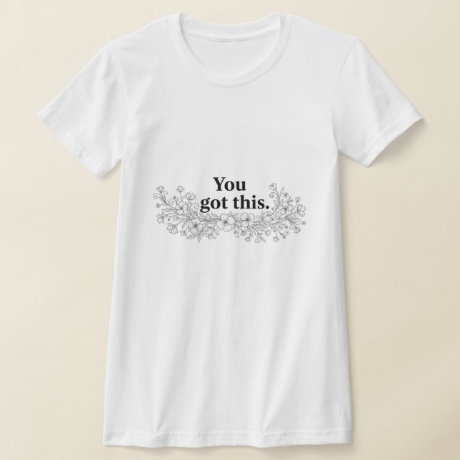 Custom Motivational Quote T-Shirt (Laydown)
