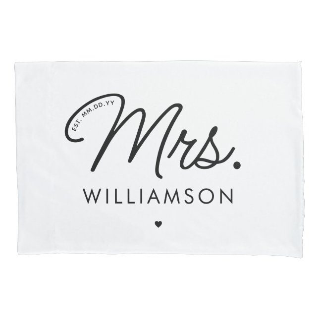 Custom Mrs. Est. Modern Elegant Script Newlywed Pillowcase (Front)
