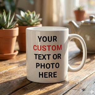 Custom Mug   Add Text, Photo, Logo or Design Here 