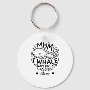 custom mum i whale always love you mother day gift key ring