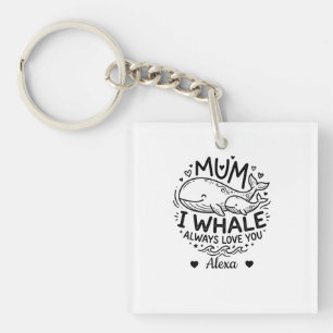 custom mum i whale always love you mother day gift key ring