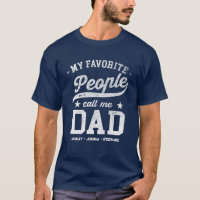 Custom My Favourite People Call Me Dad Funny      