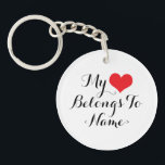 Custom My Heart Belongs To <Name> Key Ring<br><div class="desc">Personalise your own custom "My Heart Belongs To" design with the name of your boyfriend,  girlfriend,  husband,  wife,  son,  daughter,  best friend,  dog,  cat,  or anyone with a special place in your heart. Great for Valentine’s Day,  Birthdays,  Holidays,  or any day.</div>