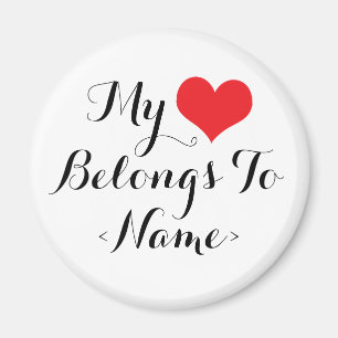 Custom My Heart Belongs To <Name> Magnet