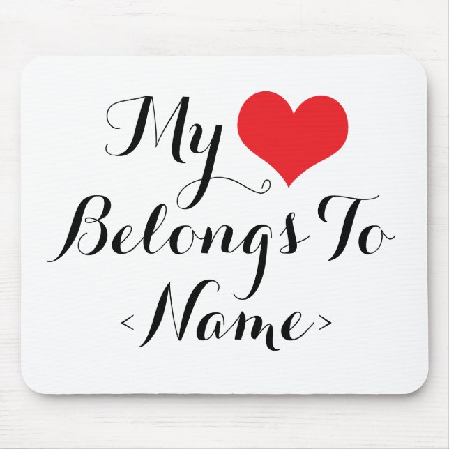 Custom My Heart Belongs To <Name> Mouse Pad (Front)