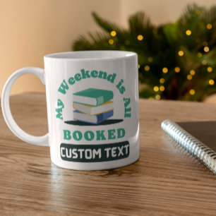 custom My Weekend is All Booked reading book funny Coffee Mug