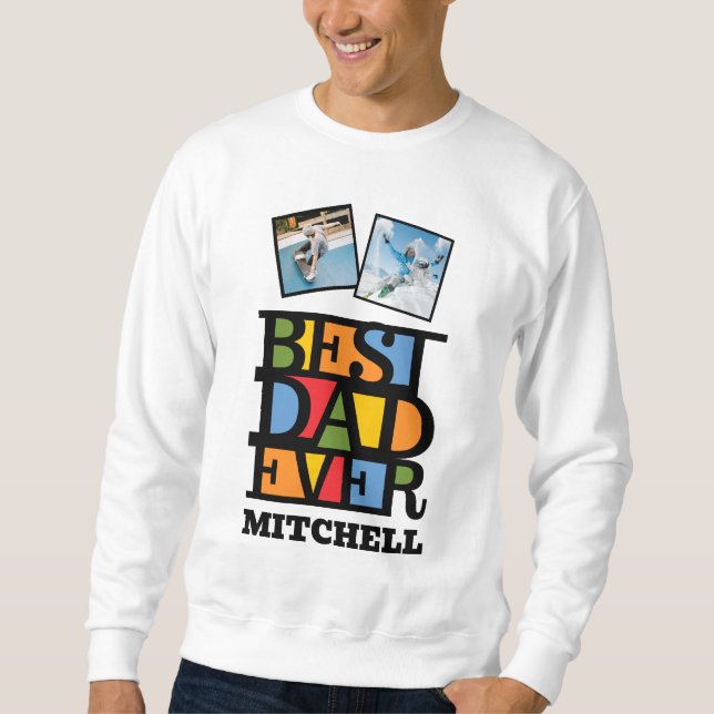 Custom Name & 2 Photos BEST DAD EVER Sweatshirt (Front)