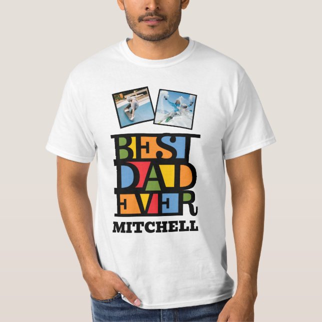 Custom Name & 2 Photos BEST DAD EVER T-Shirt (Front)