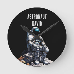 Custom Name Astronaut  - 'I Need More Space' Funy Round Clock