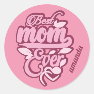 Custom Name "Best Mum Ever" Classic Round Sticker