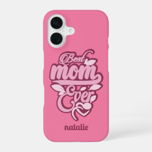 Custom Name "Best Mum Ever" iPhone 16 Case