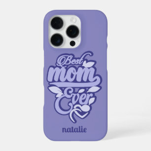 Custom Name "Best Mum Ever" iPhone 16 Pro Case