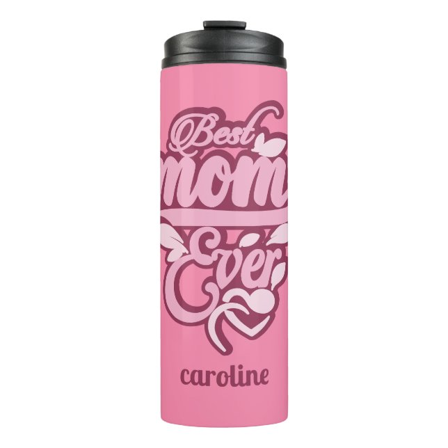 Custom Name "Best Mum Ever" Thermal Tumbler (Front)