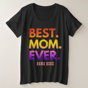 Custom Name Best Mum Ever Typography Mum Gift Plus Size T-Shirt