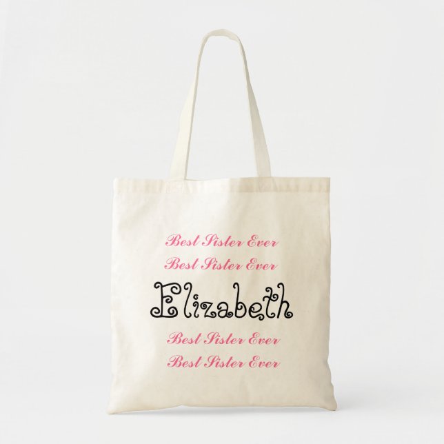 Custom Name Best Sister Ever Pink Black Script Tote Bag (Front)