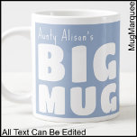Custom Name Big Mug Blue C410 Funny Novelty<br><div class="desc">Make a bold statement with my 'Big Mug', a delightful blend of humor and personalization that's sure to become your go-to for every coffee break. Perfect for those who love their beverages in generous proportions, this large mug features the playful declaration 'Big Mug' alongside your own name, all in striking...</div>