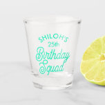 Custom Name Birthday Squad Party Shot Glass<br><div class="desc">Cheers to the birthday squad! Personalise your party with our shot glass—custom name,  fun vibes,  and endless celebration! 🥳🥂 #BirthdaySquad #PartyVibes</div>