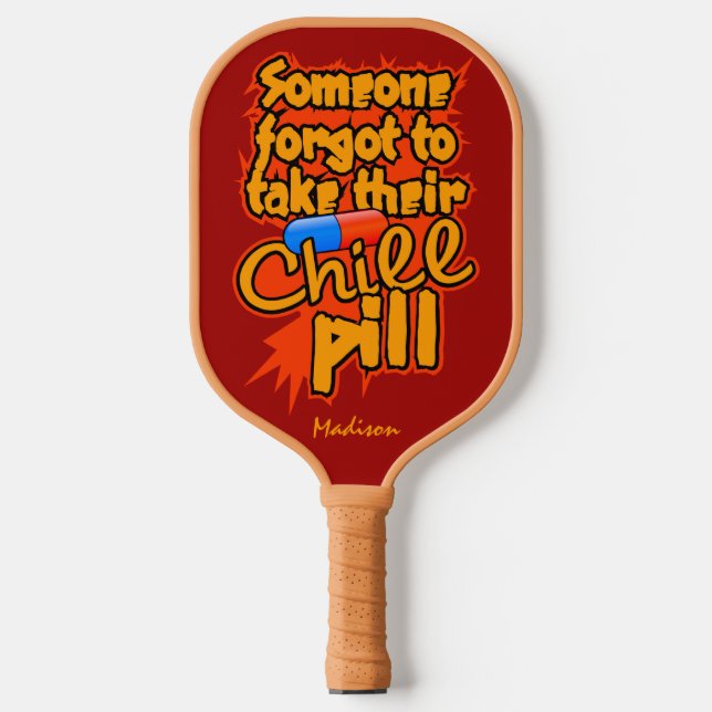 Custom name Chill Pill Pickleball Paddle (Front)