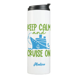 Custom Name Cruise Keep Calm Thermal Tumbler