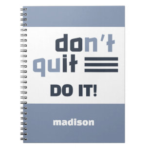 Custom Name "Don't Quit" Notebook
