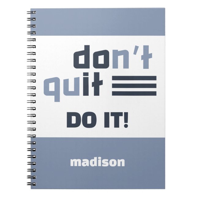 Custom Name "Don't Quit" Notebook (Front)