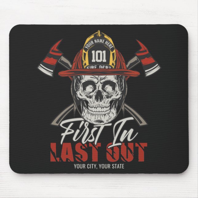 Custom NAME Firefighter First In Last Out Fireman  Mouse Pad (Front)