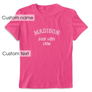 Custom Name Good Vibes Crew Pink Graphic T-Shirt